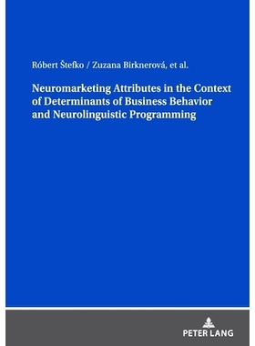 预订 Neuromarketing Attributes in the Context of Determinants of Business Behavior and Neurolinguistic Programming 商业