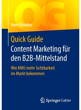 预订 Quick Guide Content Marketing für den B2B-Mittelstand: Wie KMU mehr Sichtbarkeit im Markt bekommen: 9783658301637