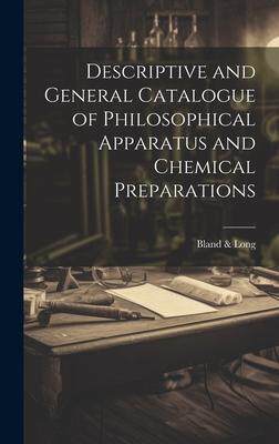 [预订]Descriptive and General Catalogue of Philosophical Apparatus and Chemical Preparations 9781020828676