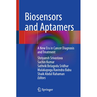 预订 Biosensors and Aptamers A New Era in Cancer Diagnosis and Treatment 生物传感器与适配子：癌症诊断与治疗的新时代 9789