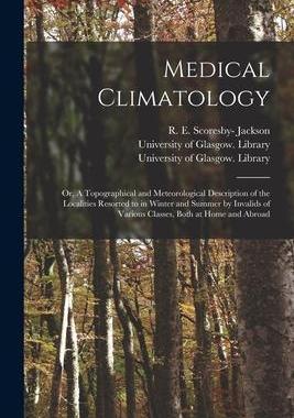 [预订]Medical Climatology [electronic Resource]: or, A Topographical and Meteorological Description of the 9781014211088
