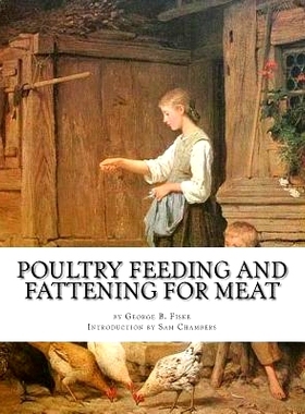 预订 Poultry Feeding and Fattening For Meat: Special finishing methods and handling broilers, capons, waterfowl, etc.: 9