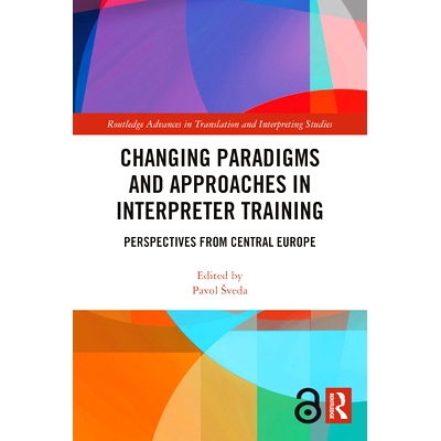 预订 Changing Paradigms and Approaches in Interpreter Training: Perspectives from Central Europe 口译培训中不断变化的范