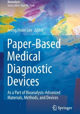 【预订】Paper-Based Medical Diagnostic Devices: As a Part of Bioanalysis-Advanced Materials, M 9789811587252