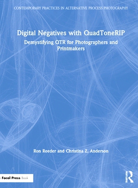 预订 Digital Negatives with QuadToneRIP: Demystifying QTR for Photographers and Printmakers QuadToneRIP的数字负片：揭开
