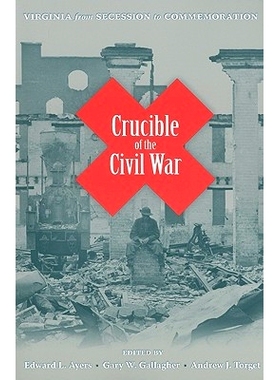 预订 Crucible of the Civil War: Virginia from Secession to Commemoration: 9780813927947