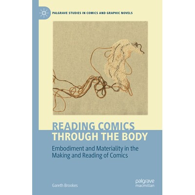 预订 Reading Comics Through The Body: Embodiment and Materiality in the Making and Reading of Comics 以身体之维解读漫画