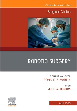 【预订】Robotic Surgery, an Issue of Surgical Clinics, Volume 100-2