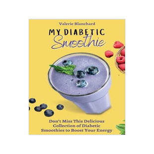 [预订]My Diabetic Smoothie: Don’t Miss This Delicious Collection of Diabetic Smoothies to Boost Your Ene 9781802777826