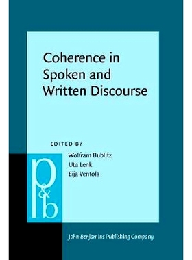 预订 Coherence in Spoken and Written Discourse. How to create it and how to describe it. Selected papers from the Intern
