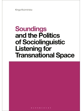 预订 Soundings and the Politics of Sociolinguistic Listening for Transnational Space: 9781350331341
