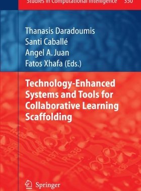 【预订】Technology-Enhanced Systems and Tools for Collaborative Learning Scaffolding