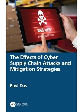 预订 The Effects of Cyber Supply Chain Attacks and Mitigation Strategies 网络供应链攻击的影响及缓解策略: 9781032955315