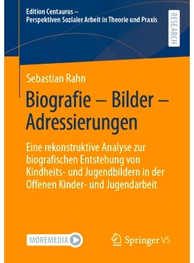 预订 Biografie – Bilder – Adressierungen: Eine rekonstruktive Analyse zur biografischen Entstehung von Kindheits- und