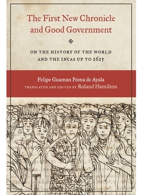 预订 The First New Chronicle and Good Government: On the History of the World and the Incas up to 1615 *个新纪事和善治：