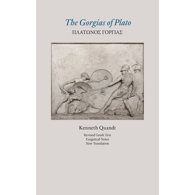 预订 The Gorgias of Plato (Revised Text, Exegetical Notes, New Translation): 9781680531589