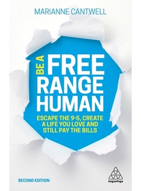 预订 Be a Free Range Human: Escape the 9-5, Create a Life You Love and Still Pay the Bills: 9781789660166