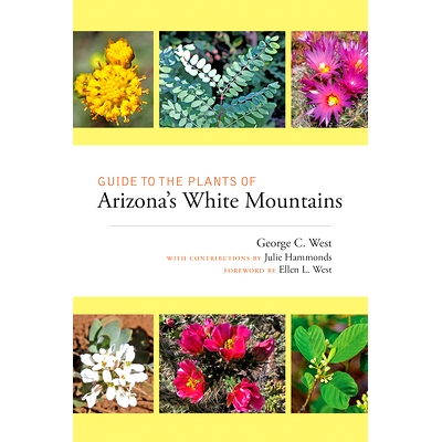 预订 Guide to the Plants of Arizona’s White Mountains 亚利桑那州怀特山脉植物指南: 9780826360694