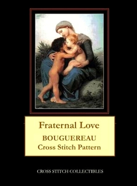 预订 Fraternal Love: Bouguereau Cross Stitch Pattern: 9781091411180