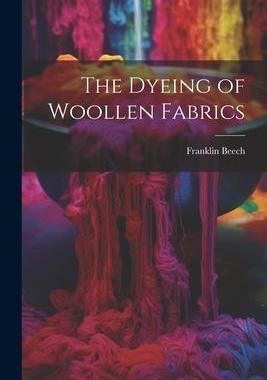 [预订]The Dyeing of Woollen Fabrics 9781021995889