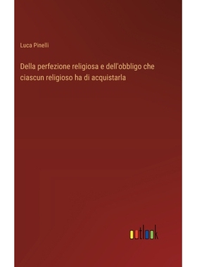 预订 Della perfezione religiosa e dell’obbligo che ciascun religioso ha di acquistarla: 9783385092402