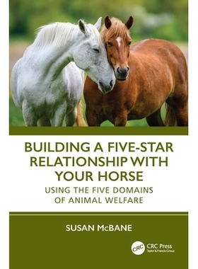 预订 Building a Five-Star Relationship with Your Horse: Using the Five Domains of Animal Welfare 与您的马建立五*关系：利