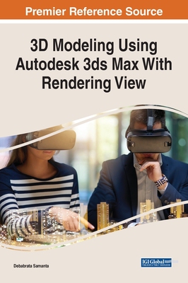 【预订】3D Modeling Using Autodesk 3ds Max With Rendering View 9781668441398