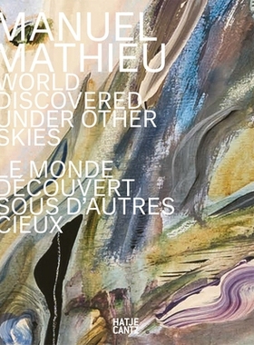 预订 Manuel Mathieu (Bilingual edition): World Discovered Under Other Skies 曼努埃尔·马修：在其他天空下发现的世界: 9783