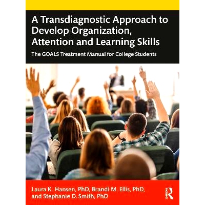 预订 A Transdiagnostic Approach to Develop Organization, Attention and Learning Skills: The GOALS Treatment Manual for C