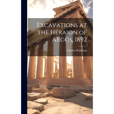 预订 Excavations at the Heraion of Argos, 1892: 9781021137494