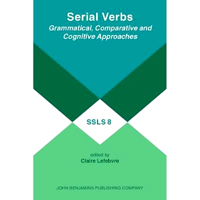 预订 Serial Verbs: Grammatical, Comparative and Cognitive Approaches.: 9789027223241
