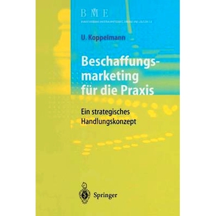 预订 Beschaffungsmarketing für die Praxis: Ein strategisches Handlungskonzept: 9783642645754