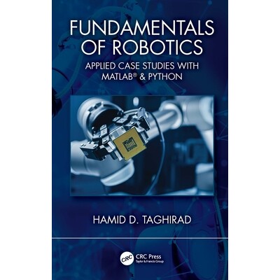 预订 Fundamentals of Robotics Applied Case Studies with MATLAB* & Python 机器人技术基础:使用矩阵实验室与 Python 的应用
