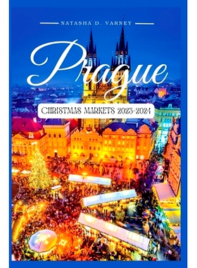 预订 Prague Christmas Markets 2023-2024: The Ultimate Guide To Explore The City’s Xmas Markets During The Festive Seaso