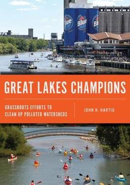 [预订]Great Lakes Champions: Grassroots Efforts to Clean Up Polluted Watersheds 9781611864359