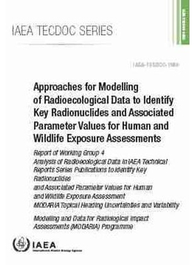 预订 Approaches for Modelling of Radioecological Data to Identify Key Radionuclides and Associated Parameter Values for