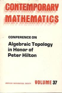 【预售】Conference on Algebraic Topology in Honor of Peter Hilton