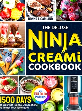 预订 The Deluxe Ninja Creami Cookbook: 1500 Days of Gourmet Frozen Concoctions to Tempt Your Taste Buds｜Full Colo