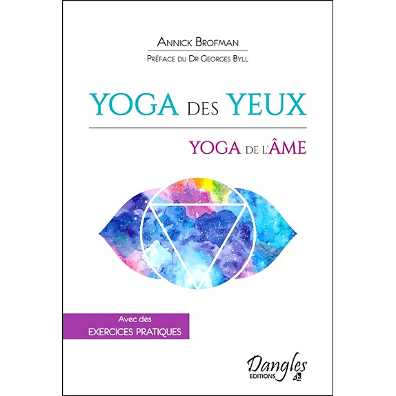 预订 Yoga des yeux, yoga de l’âme : voir clair n’est pas une aptitude physique mais un état d’esprit : avec des exe