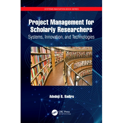 预订 Project Management for Scholarly Researchers: Systems, Innovation, and Technologies: 9781032080970