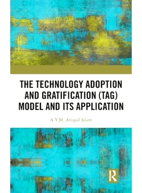 预订 The Technology Adoption and Gratification (TAG) Model and Its Application 技术采用与满足模型及其应用: 9781032908762