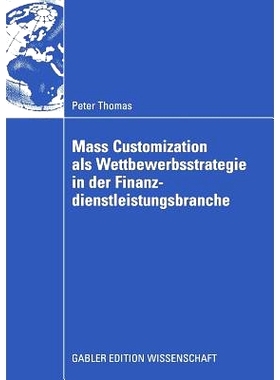 预订 Mass Customization als Wettbewerbsstrategie in der Finanzdienstleistungsbranche: 9783834910981