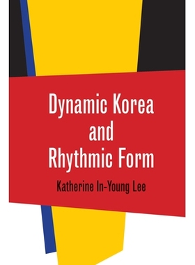 预订 Dynamic Korea and Rhythmic Form 动态韩国和节奏形式: 9780819577054
