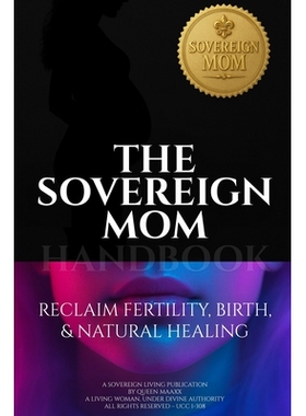 预订 The Sovereign Mom Handbook: Reclaim Fertility, Birth, & Natural Healing: 9798279487585