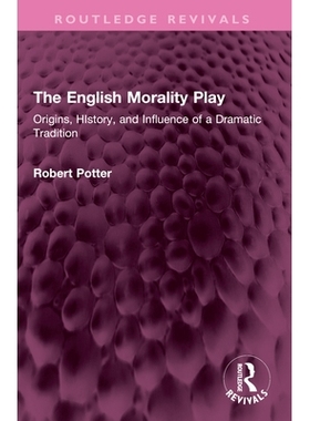 预订 The English Morality Play: Origins, History, and Influence of a Dramatic Tradition: 9781032553092