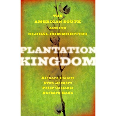 预订 Plantation Kingdom: The American South and Its Global Commodities 种植园王国：美国南部与全球商品（平装）（丛书）: 9