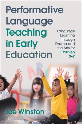 [预订]Performative Language Teaching in Early Education: Language Learning Through Drama and the Arts for  9781350199156