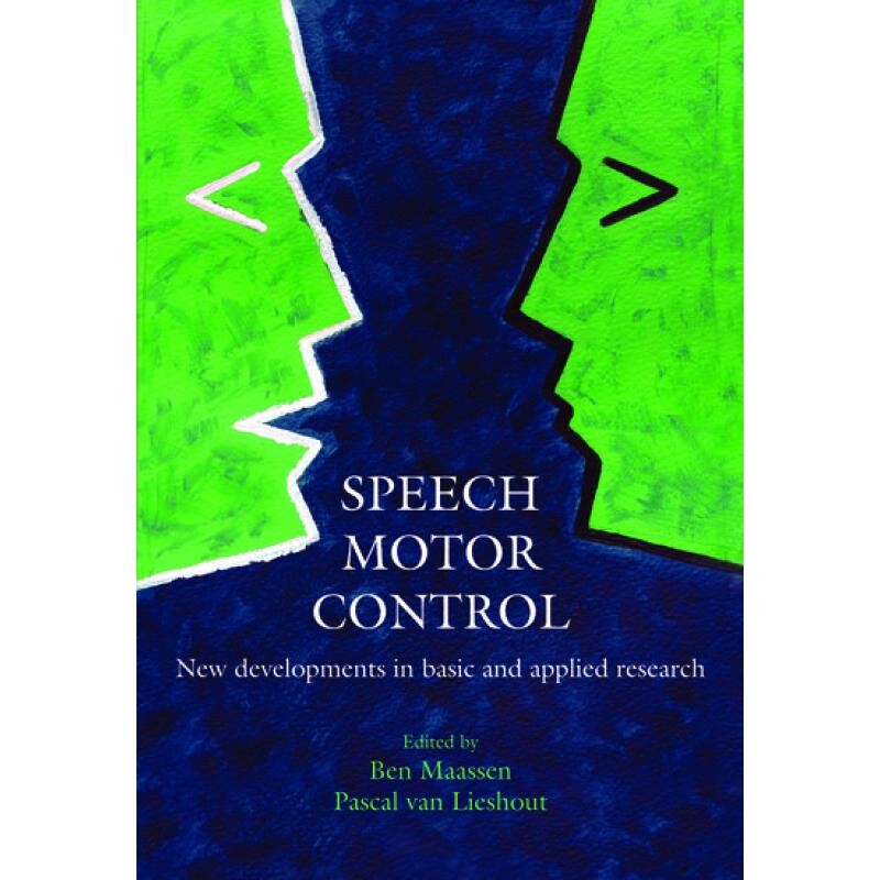 预订 Speech Motor Control New developments in basic and applied research 语音电机控制:基础和应用研究新发展 978019923579