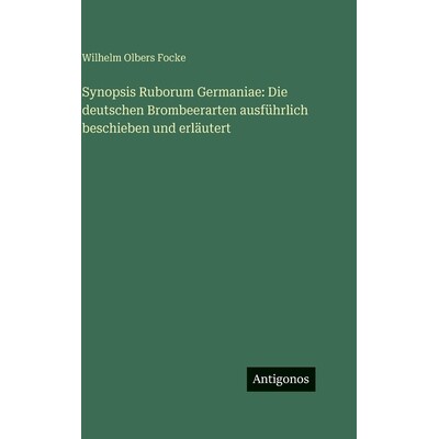 预订 Synopsis Ruborum Germaniae: Die deutschen Brombeerarten ausführlich beschieben und erläutert: 9783386347631