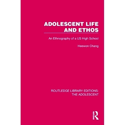预订 Adolescent Life and Ethos: An Ethnography of a US High School 青少年生活与精神:美国高中的民族志: 9781032390758